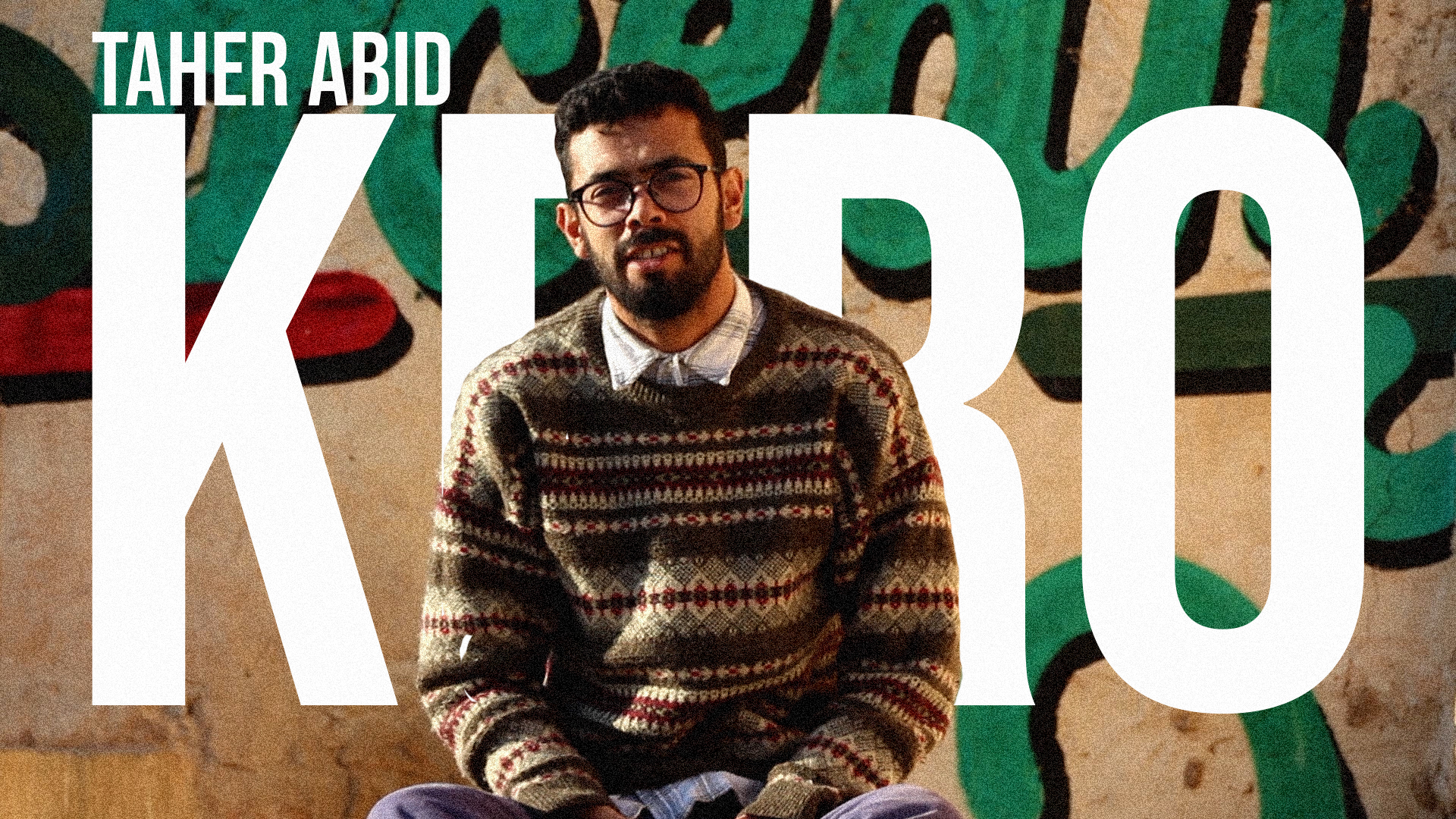You are currently viewing Breakreatin’Walls: Meet Taher Abid KERO