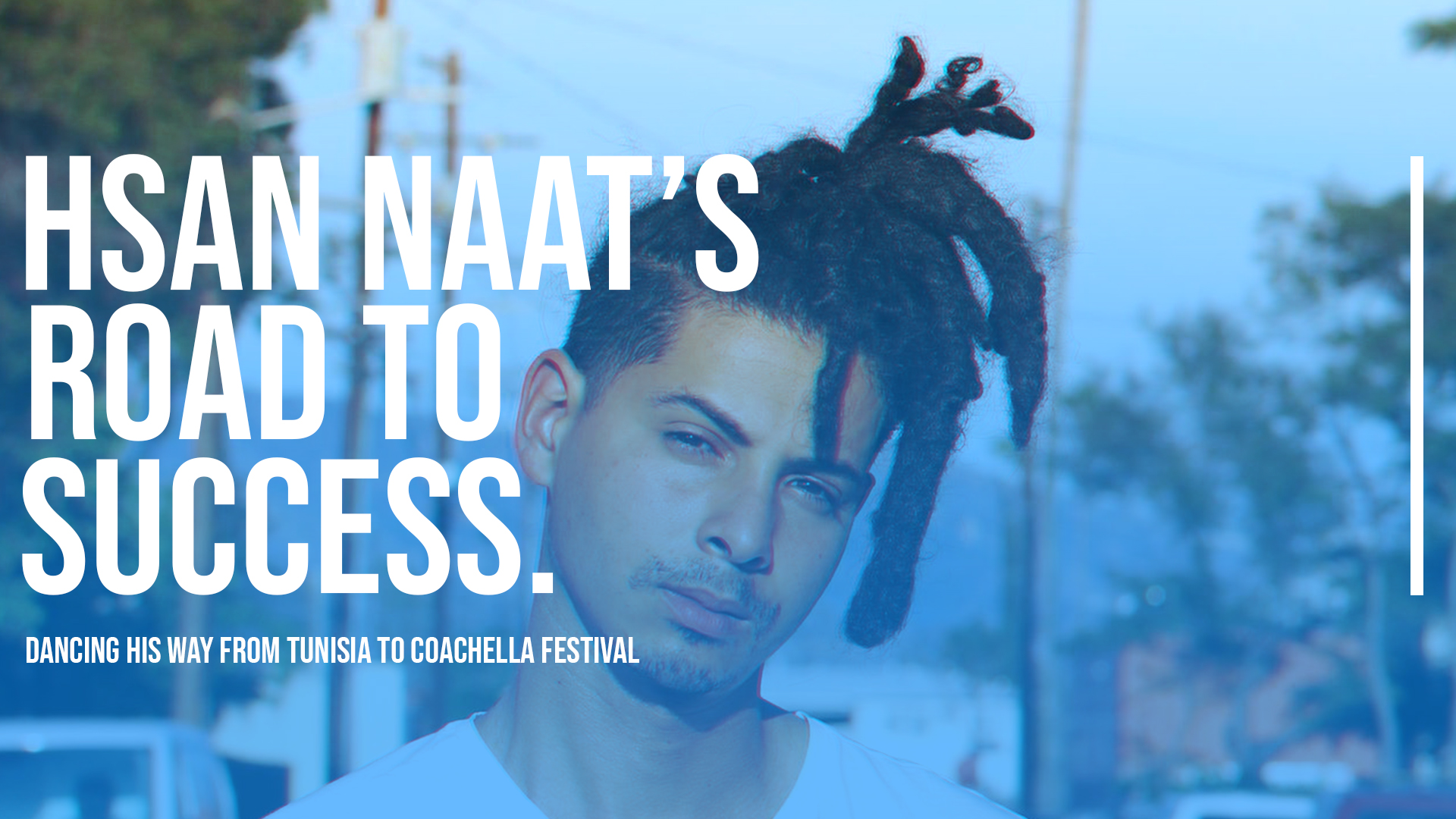 Read more about the article Hsan Naat’s Road to Success: Dancing his way from Tunisia to Coachella Festival